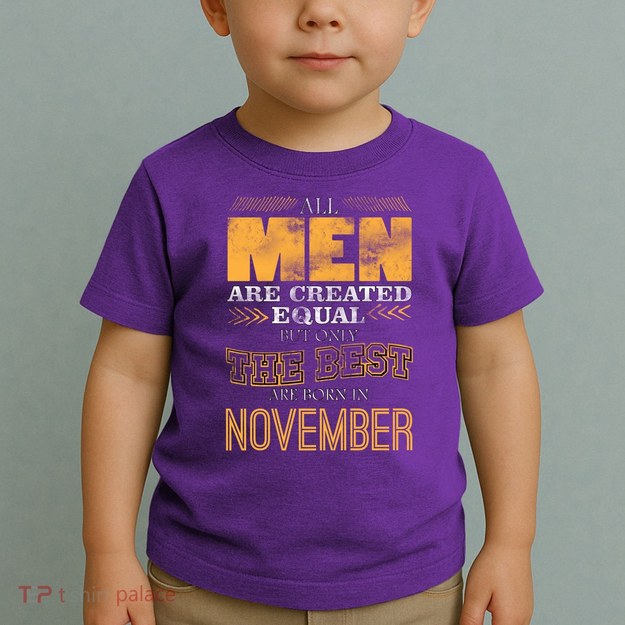 All Men Created Equally The Best Are Born In November Toddler T-Shirt