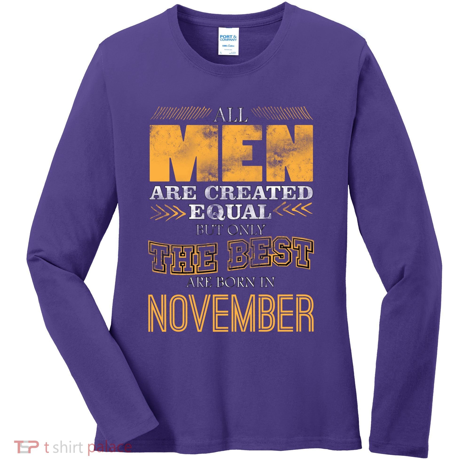 All Men Created Equally The Best Are Born In November Women's Long Sleeve Shirt