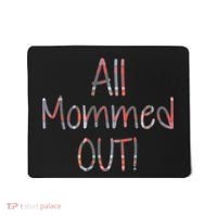 All Mommed Out Mousepad thumb 0