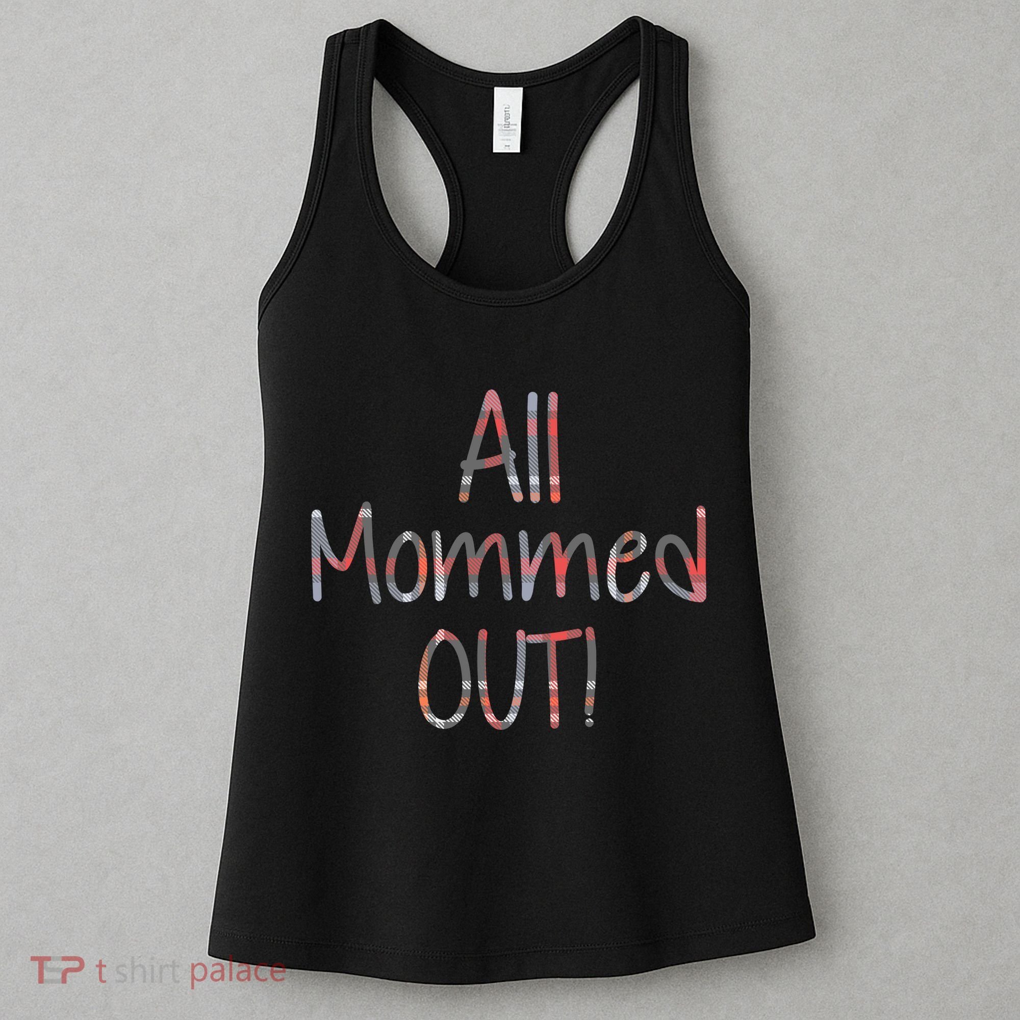All Mommed Out Women's Tank Top