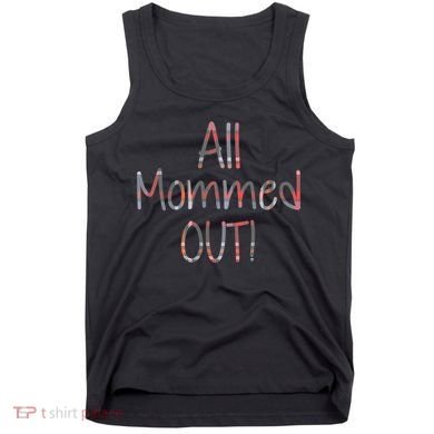 All Mommed Out Tank Top