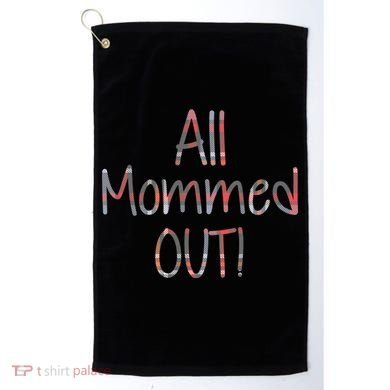 All Mommed Out Golf Towel