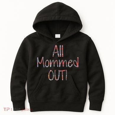 All Mommed Out Kids Hoodie