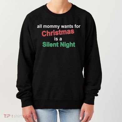 All Mommy Wanted For Christmas Was A Silent Night Women's Sweatshirt