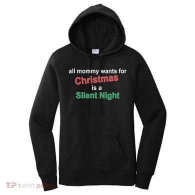 All Mommy Wanted For Christmas Was A Silent Night Women's Hoodie