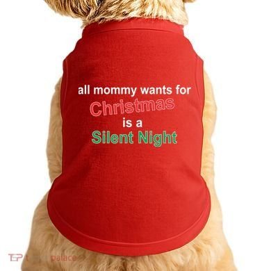 All Mommy Wanted For Christmas Was A Silent Night Doggie Tank