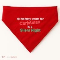 All Mommy Wanted For Christmas Was A Silent Night USA-Made Doggie Bandana thumb 0