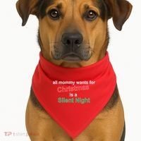 All Mommy Wanted For Christmas Was A Silent Night USA-Made Doggie Bandana thumb 1