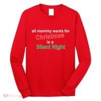 All Mommy Wanted For Christmas Was A Silent Night Long Sleeve Shirt thumb 0