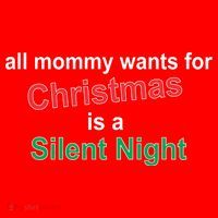 All Mommy Wanted For Christmas Was A Silent Night Button thumb 1