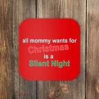 All Mommy Wanted For Christmas Was A Silent Night Coaster thumb 0