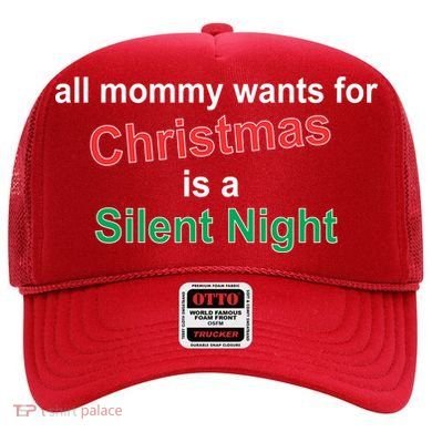 All Mommy Wanted For Christmas Was A Silent Night Hat
