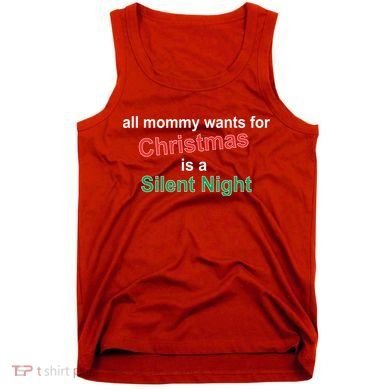 All Mommy Wanted For Christmas Was A Silent Night Tank Top