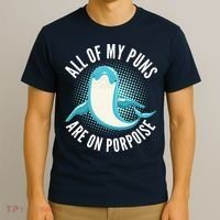 All Of My Puns Are On Porpoise T-Shirt thumb 3
