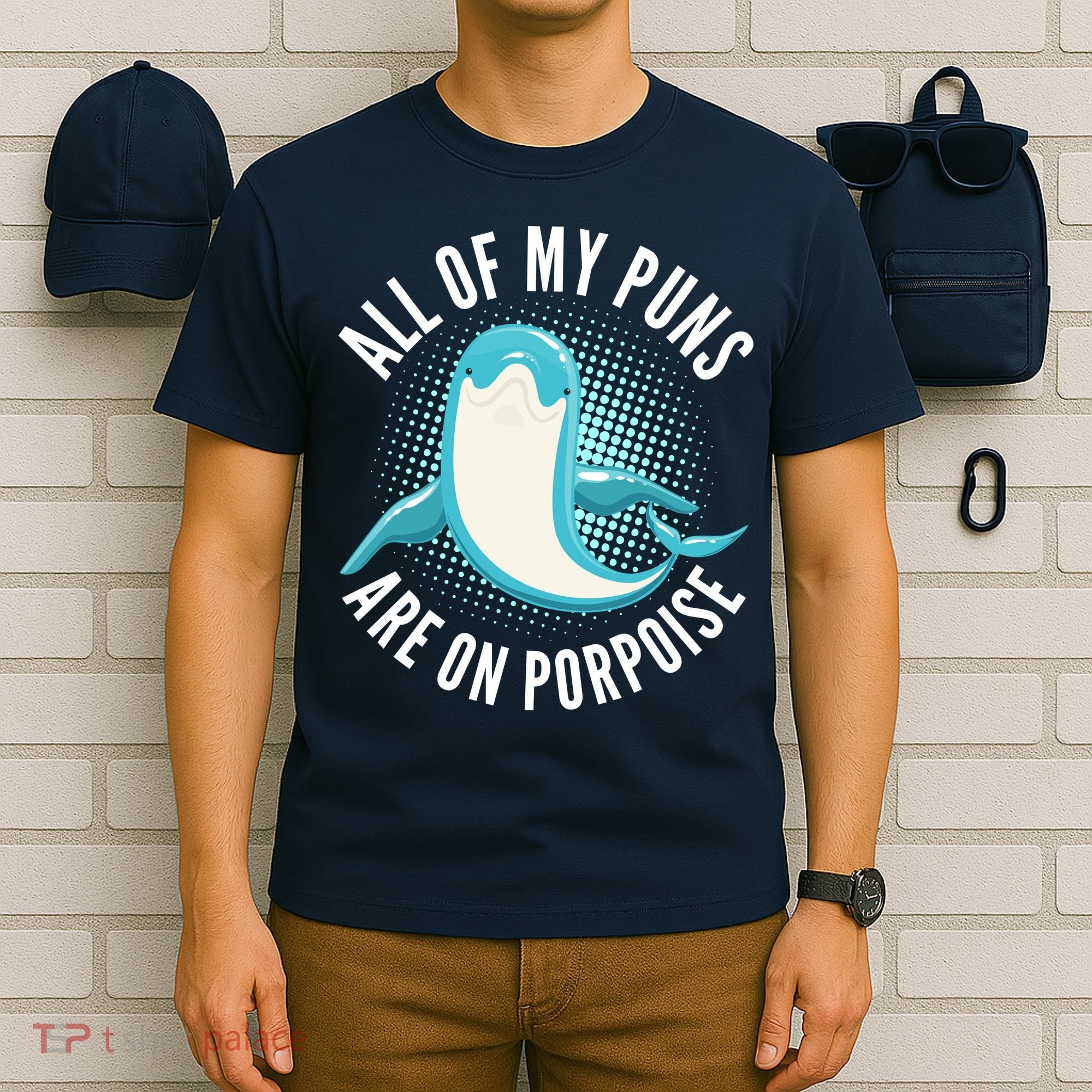 All Of My Puns Are On Porpoise T-Shirt