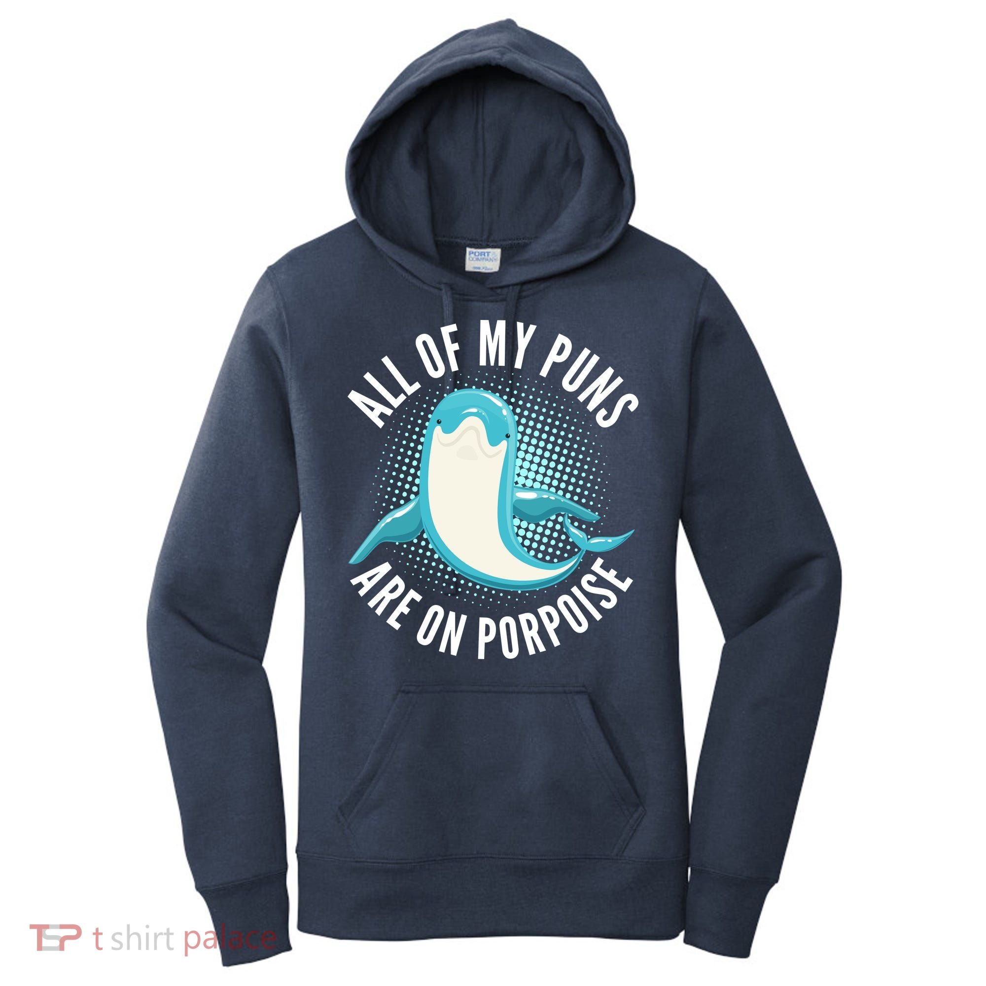 All Of My Puns Are On Porpoise Women's Hoodie