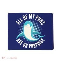 All Of My Puns Are On Porpoise Mousepad thumb 0
