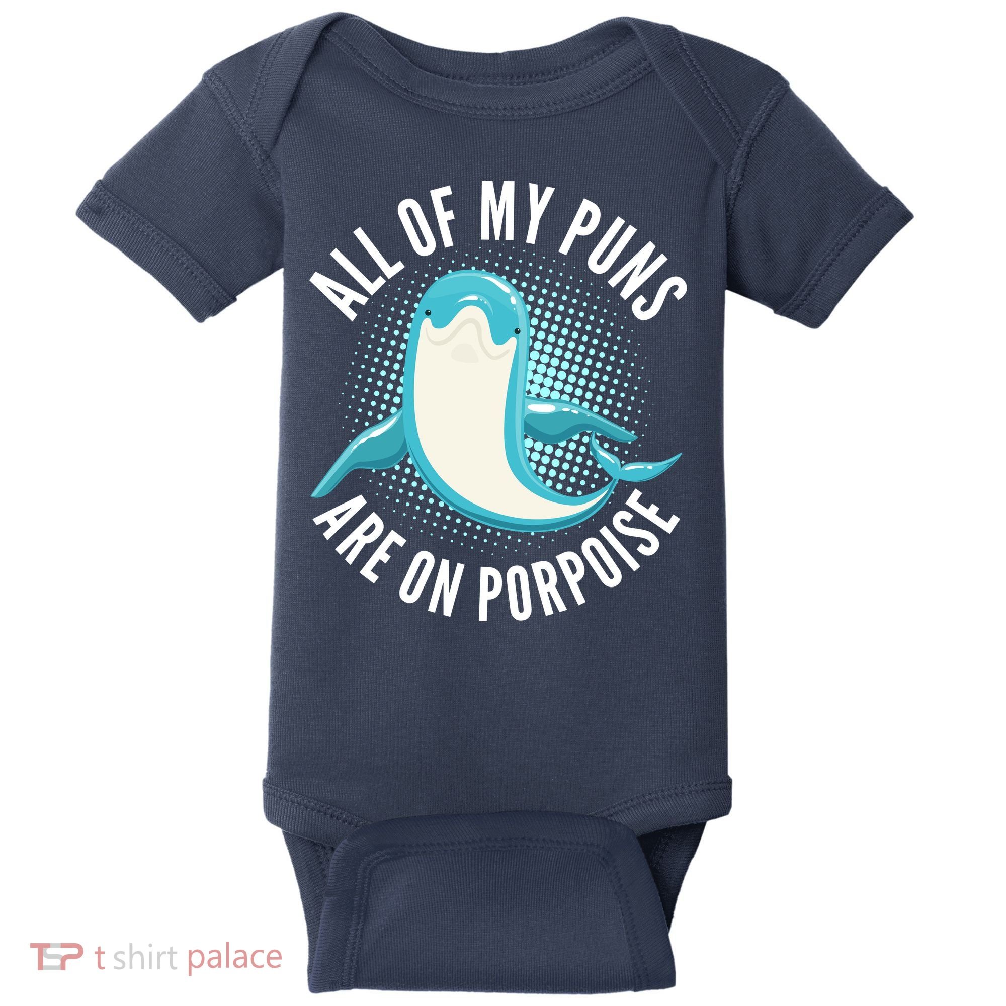 All Of My Puns Are On Porpoise Baby Bodysuit