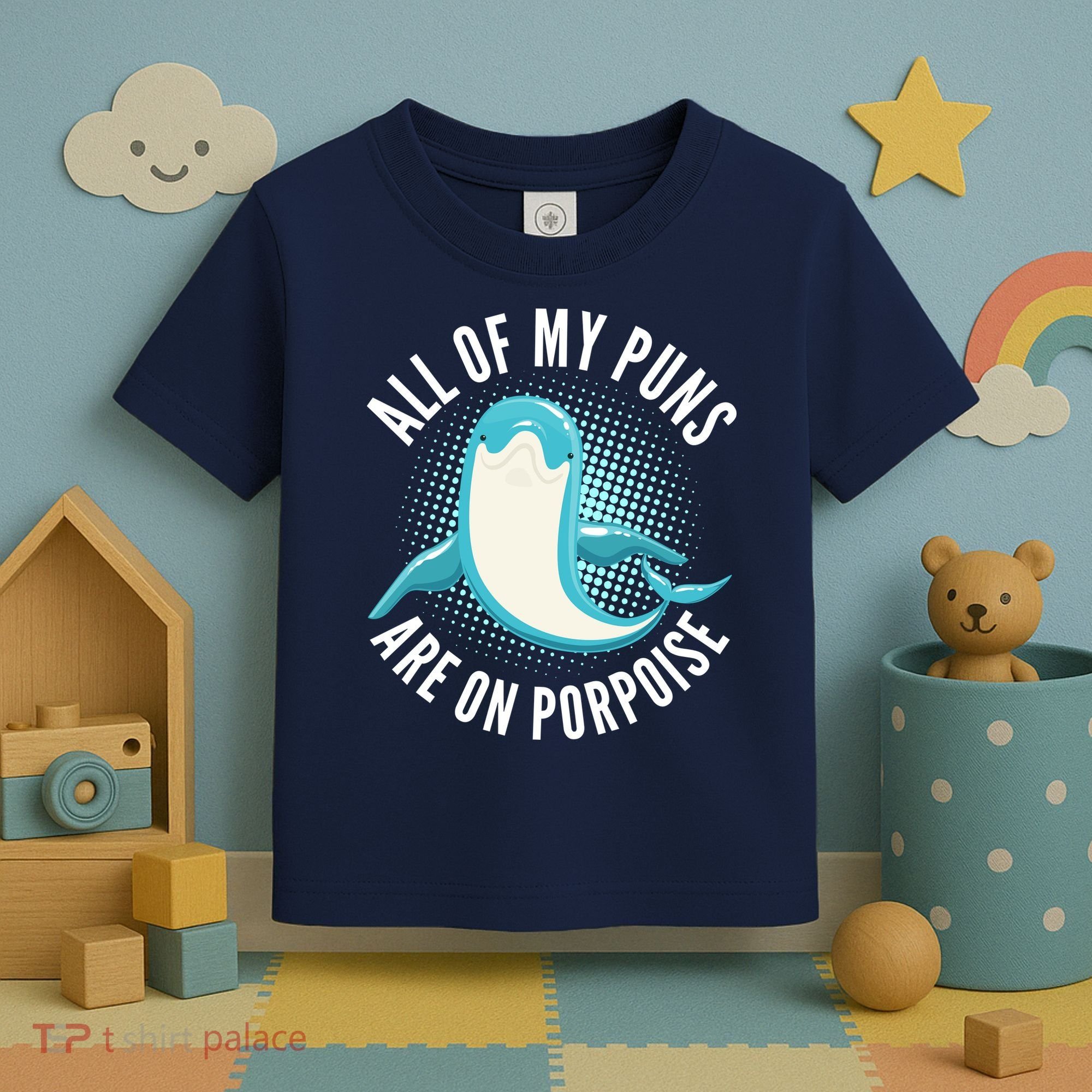 All Of My Puns Are On Porpoise Toddler T-Shirt