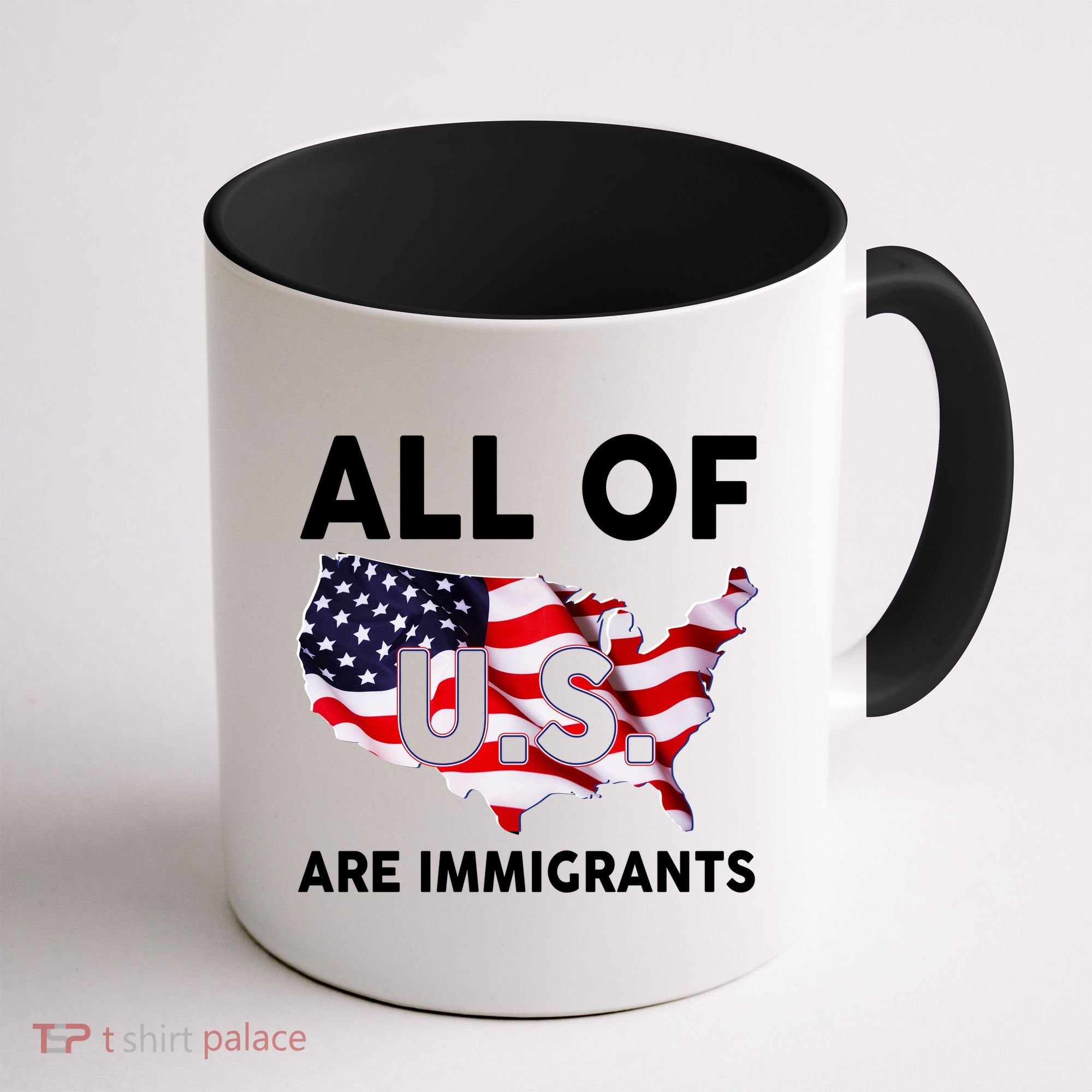 All Of Us Are Immigrants Coffee Mug
