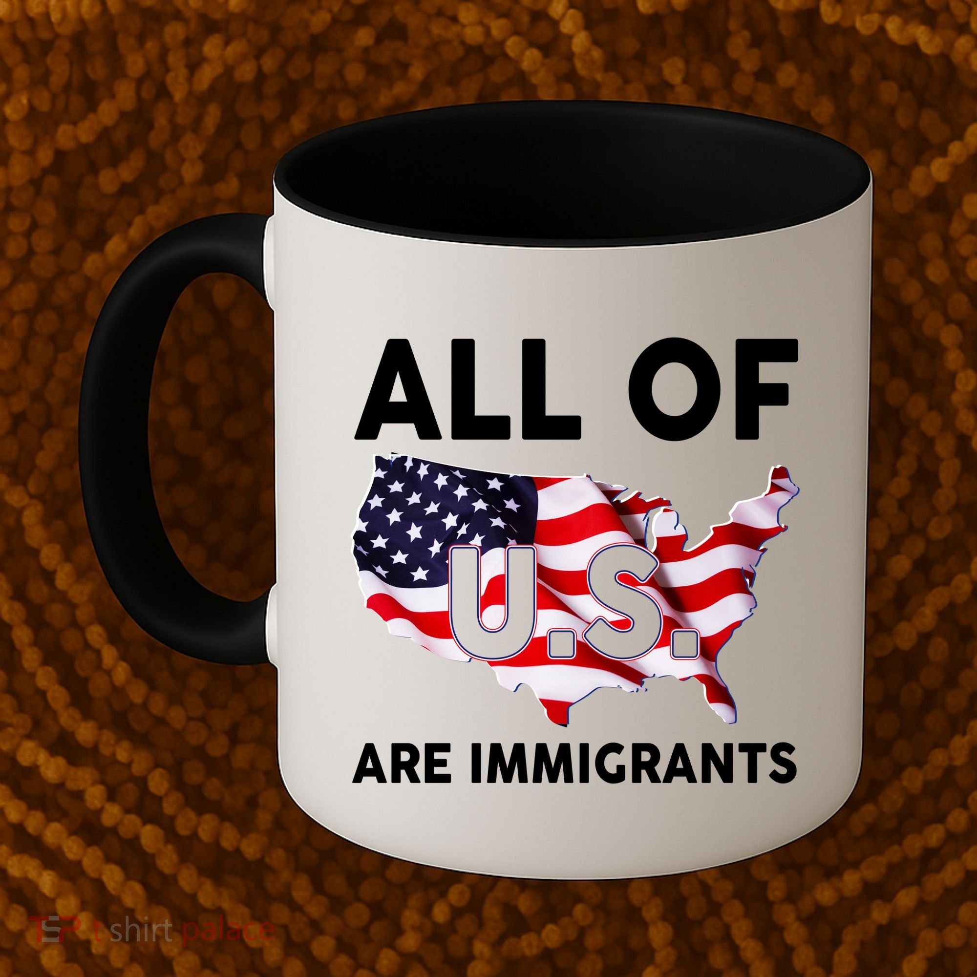 All Of Us Are Immigrants Coffee Mug