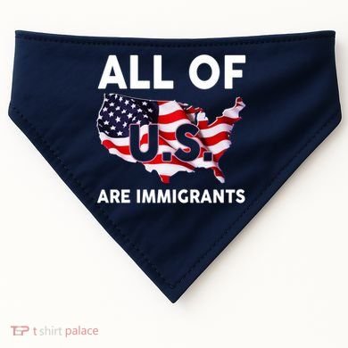 All Of Us Are Immigrants USA-Made Doggie Bandana