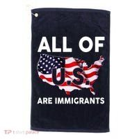 All Of Us Are Immigrants Golf Towel thumb 0