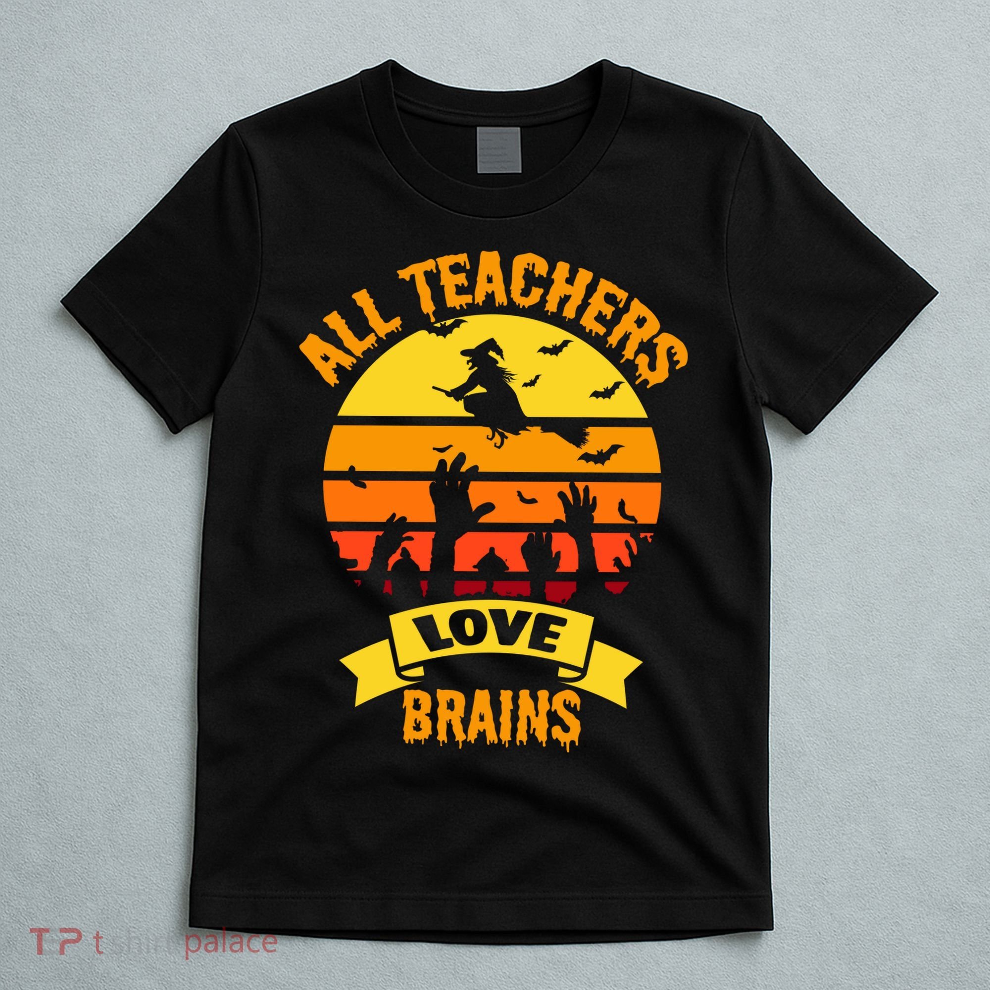 All Teachers Love Brains T-Shirt
