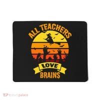 All Teachers Love Brains Mousepad thumb 0