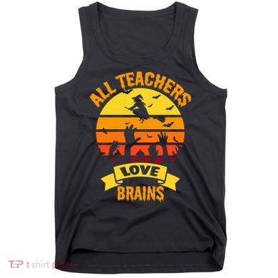 All Teachers Love Brains Tank Top