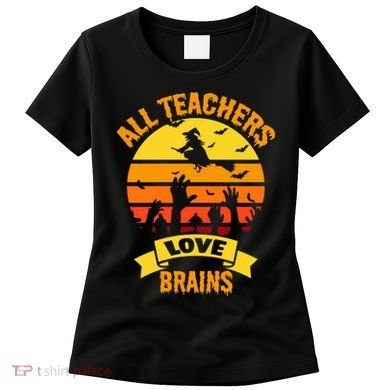 All Teachers Love Brains Women's T-Shirt