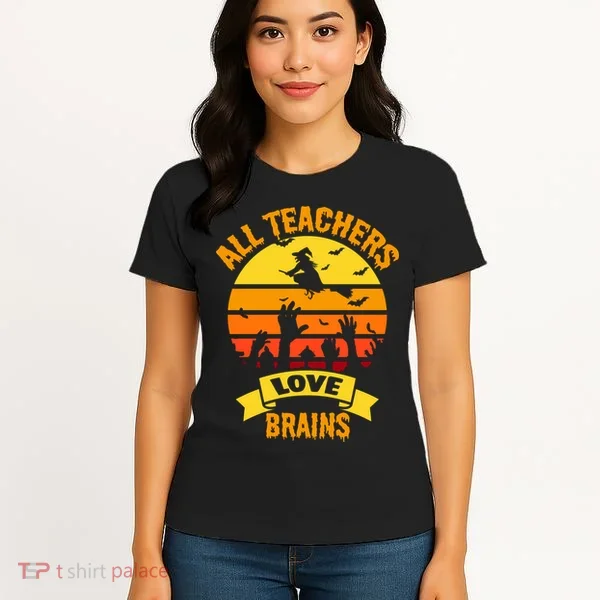 All Teachers Love Brains Women's T-Shirt