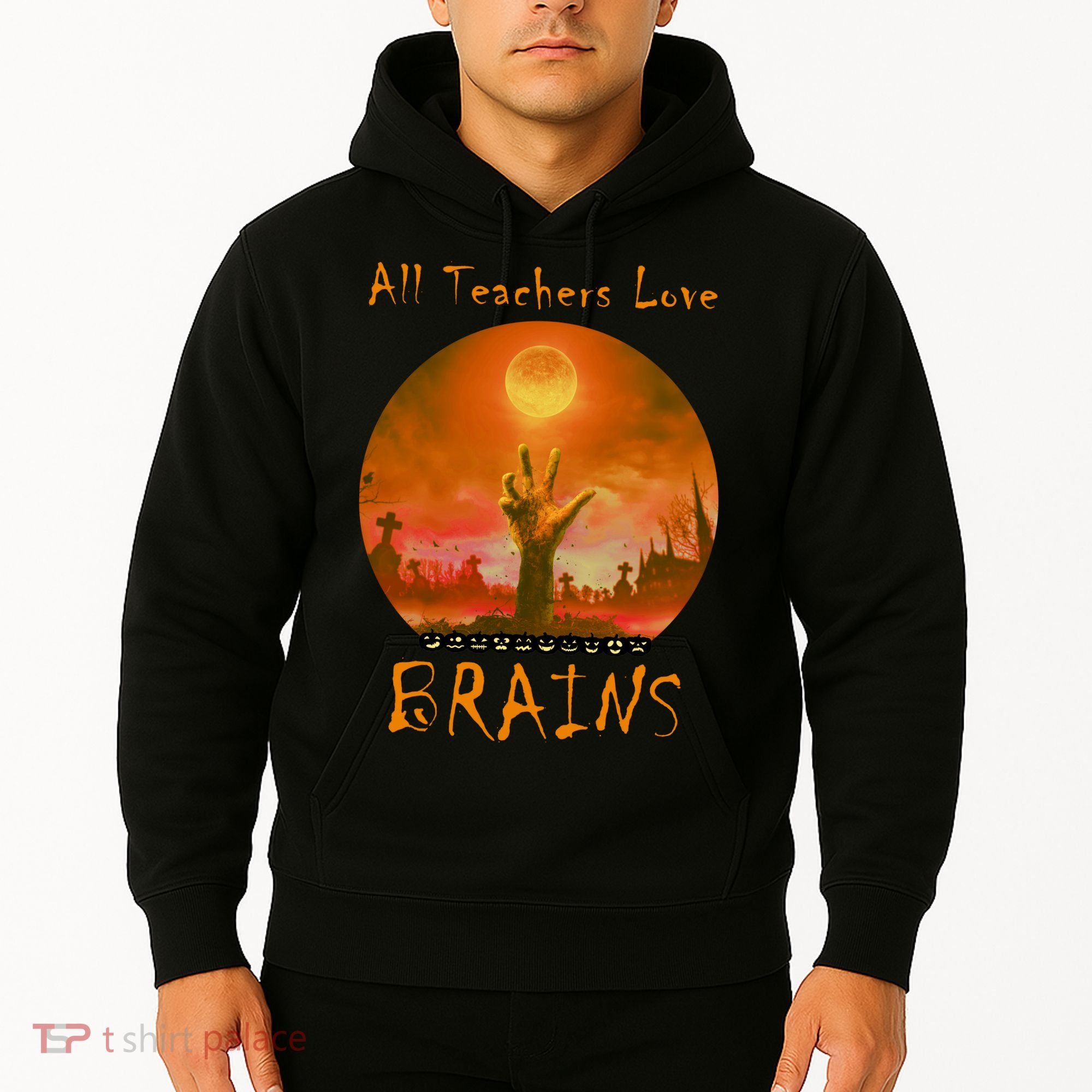 All Teachers Love Brains Zombie Hoodie