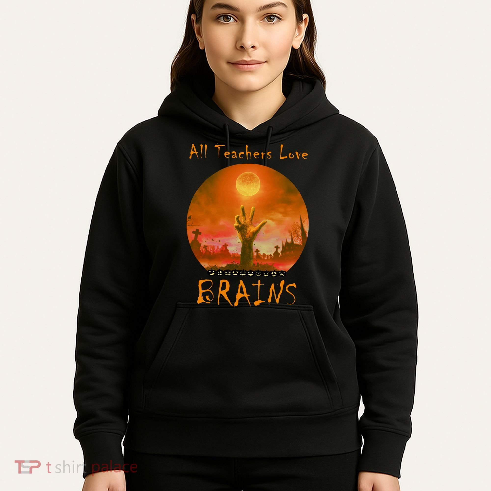 All Teachers Love Brains Zombie Hoodie