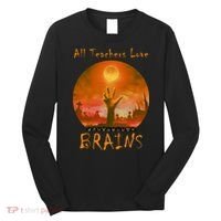 All Teachers Love Brains Zombie Long Sleeve Shirt thumb 0