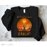 All Teachers Love Brains Zombie Sweatshirt thumb 2