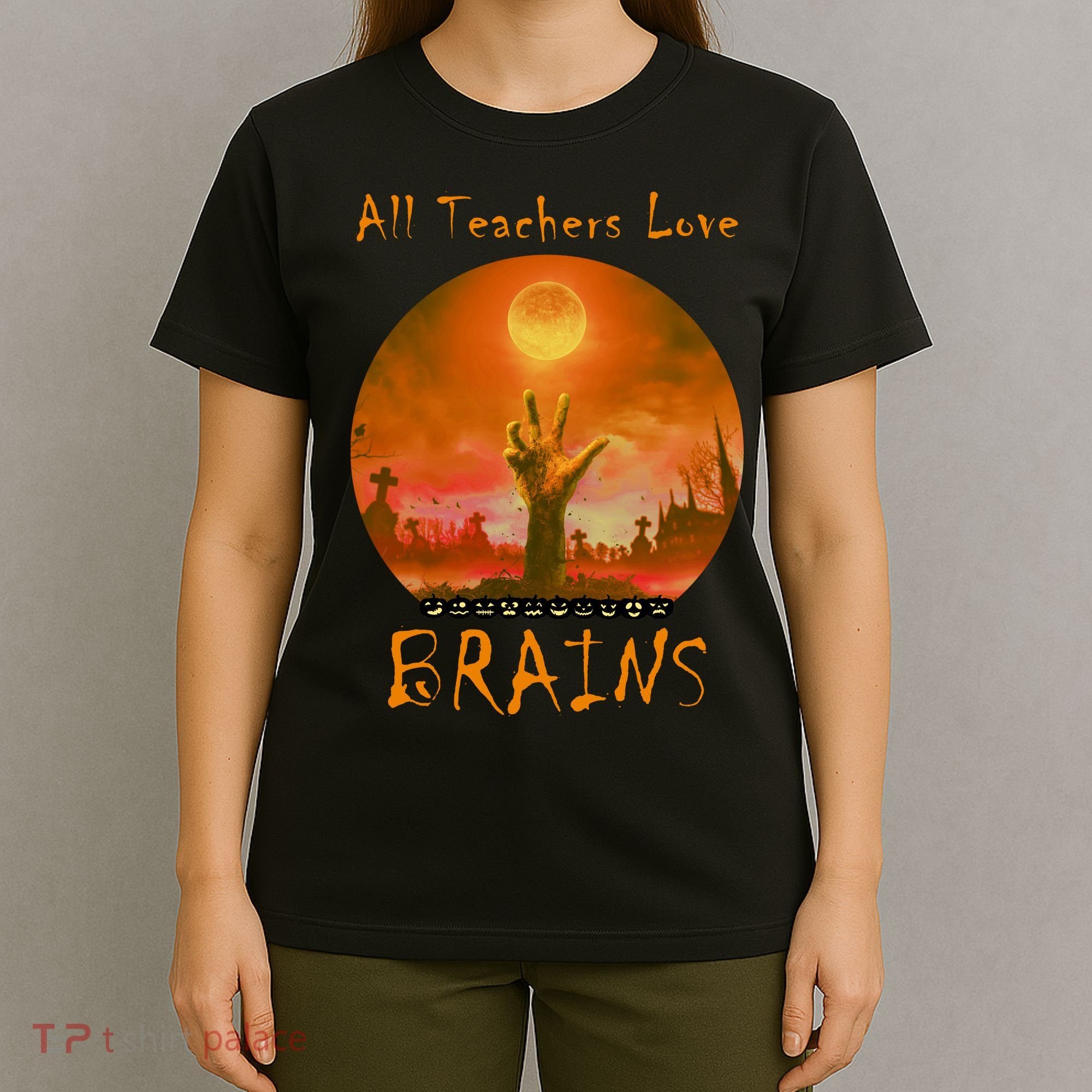 All Teachers Love Brains Zombie T-Shirt