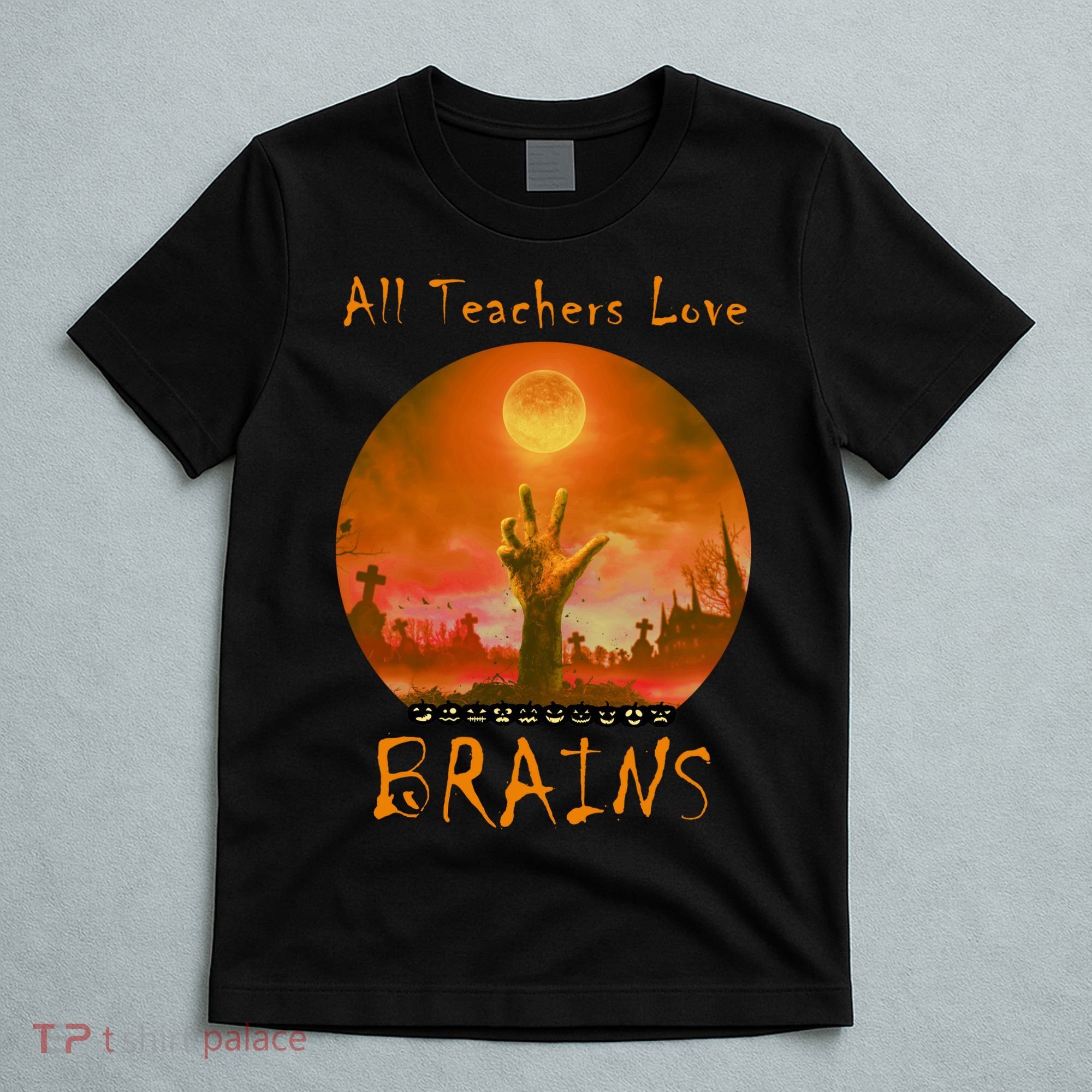All Teachers Love Brains Zombie T-Shirt