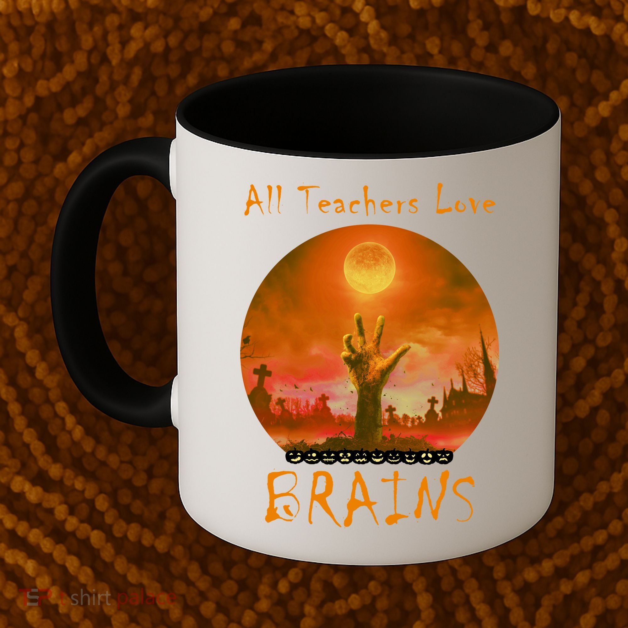 All Teachers Love Brains Zombie Coffee Mug