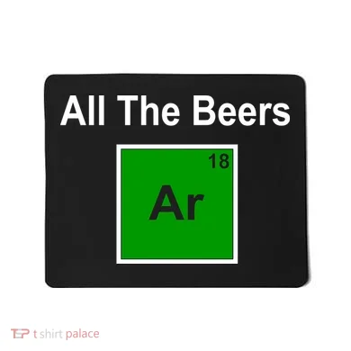 All The Beer ARGON Mousepad