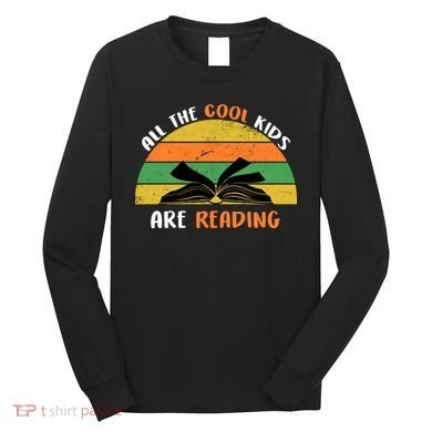 All The Cool Kids Are Reading Long Sleeve Shirt