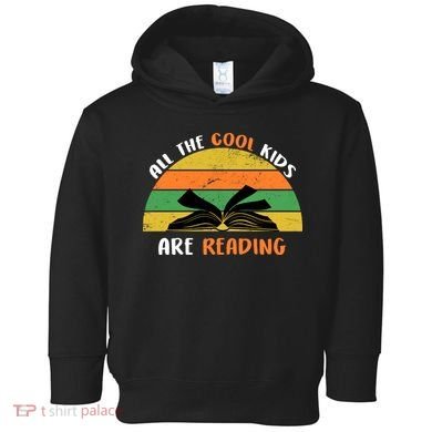 All The Cool Kids Are Reading Toddler Hoodie