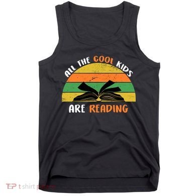 All The Cool Kids Are Reading Tank Top