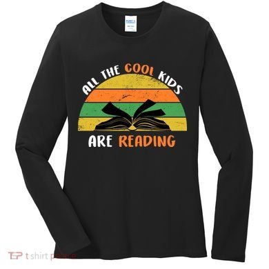 All The Cool Kids Are Reading Women's Long Sleeve Shirt