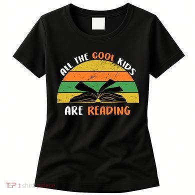 All The Cool Kids Are Reading Women's T-Shirt