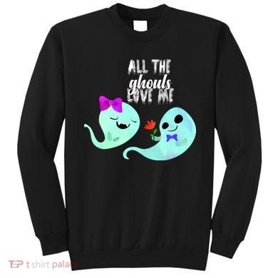 All The Ghouls Love Me Sweatshirt