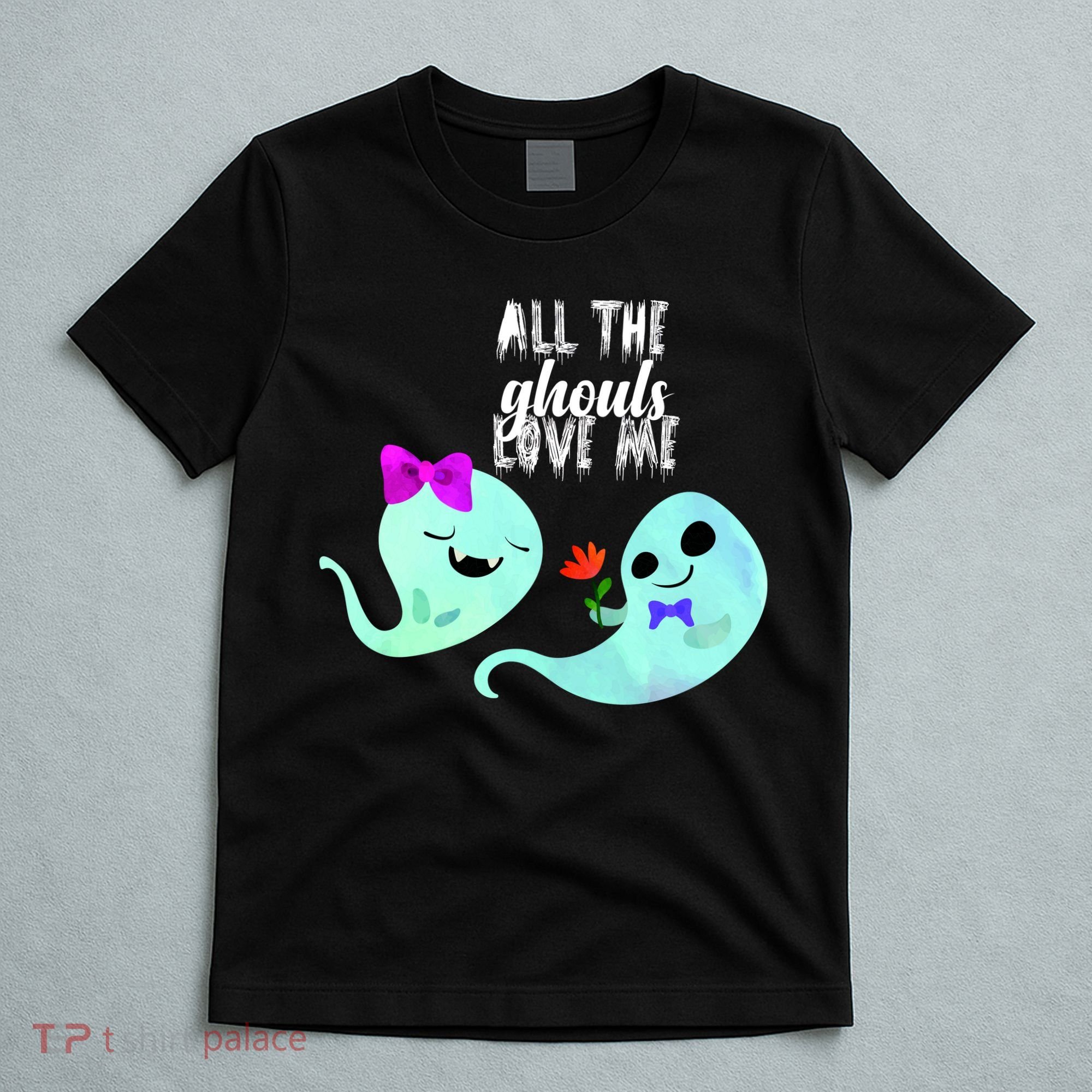 All The Ghouls Love Me T-Shirt