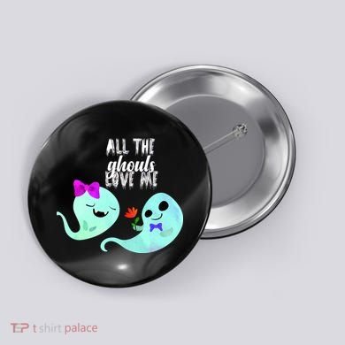 All The Ghouls Love Me Button