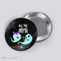 All The Ghouls Love Me Button thumb 0