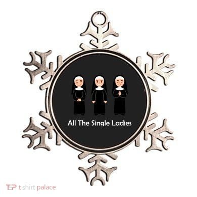 All The Single Ladies Nun Ornament
